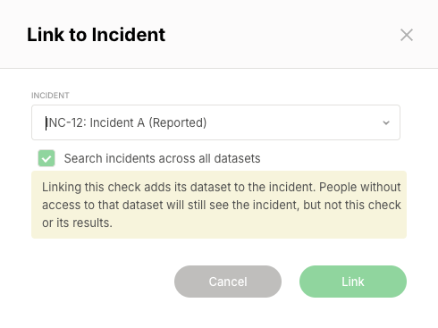 Link to Incident dialog with Search incidents across all datasets selected and the warning about adding a dataset to the incident